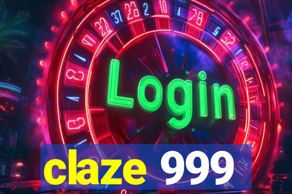 claze 999